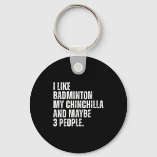 Ich mag Badminton Mein Chinchilla Liebhaber Nageti Schlüsselanhänger