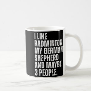 Ich mag Badminton Mein Deutscher Schäferhund Lusti Kaffeetasse