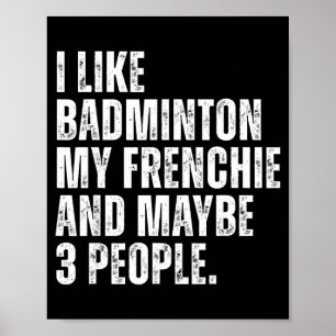 Ich mag Badminton Mein Frenchie Lustiger Französis Poster