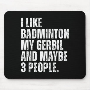 Ich mag Badminton Mein Gerbil Nagetier Lustiges Ha Mousepad