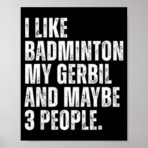 Ich mag Badminton Mein Rennmaus Nagetier Lustiges  Poster