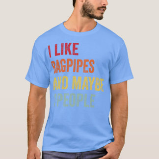 Ich mag Bagpipe vielleicht 3 Personen T-Shirt