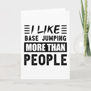 Ich mag Base-Jumping mehr als Leute lustig Karte