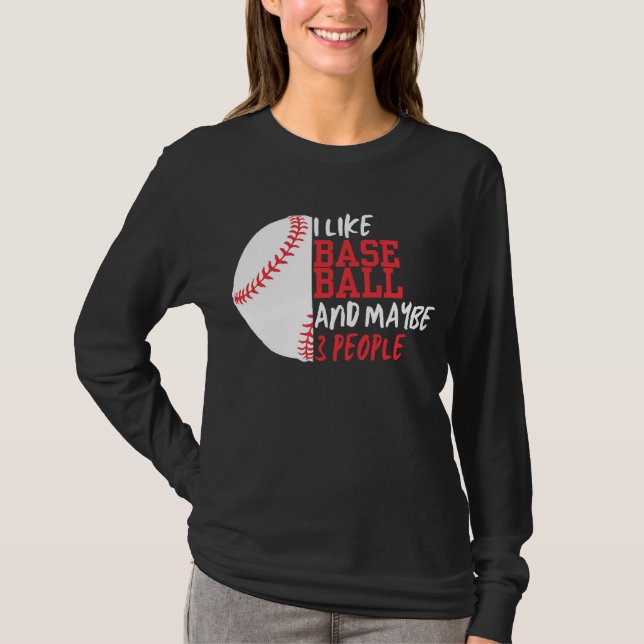 Ich mag Baseball und vielleicht 3 Leute Frauen T-Shirt (Vorderseite)