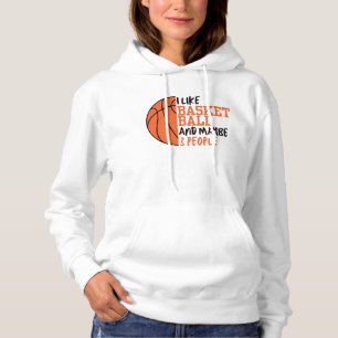 Ich mag Basketball und vielleicht 3 Leute Frauen Hoodie