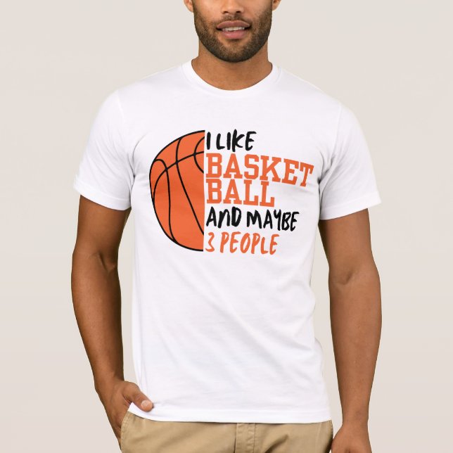 Ich mag Basketball und vielleicht 3 Leute T-Shirt (Vorderseite)