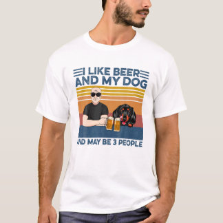 Ich mag Beer und mein Hund und vielleicht 3 Leute T-Shirt