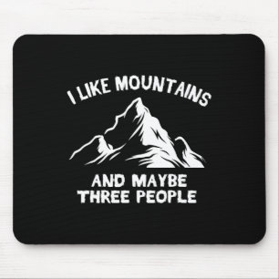 Ich mag Berge und vielleicht drei Leute Lustiges C Mousepad
