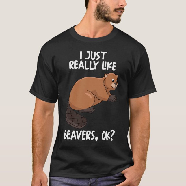 Ich mag Biber wirklich. T-Shirt (Vorderseite)