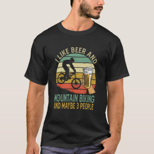 Ich mag Bier und Mountainbike und vielleicht 3 Leu T-Shirt