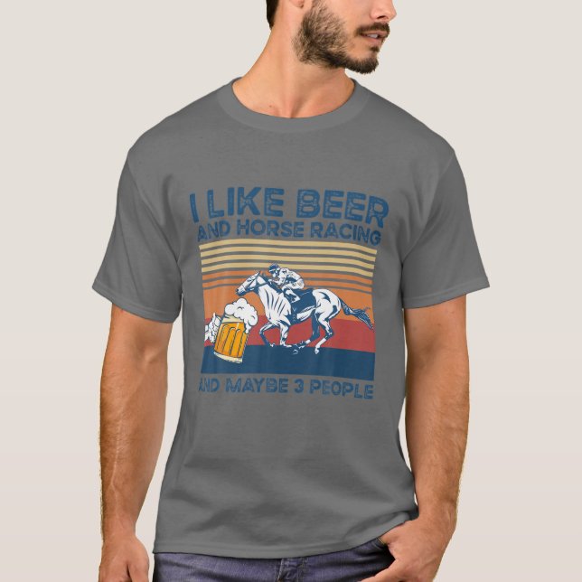 Ich mag Bier und Pferderennen und vielleicht 3 Per T-Shirt (Vorderseite)