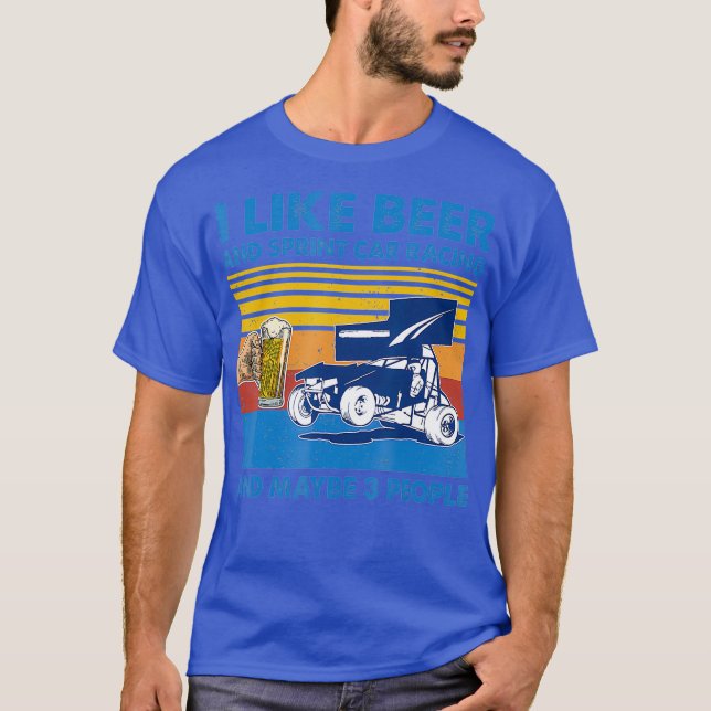 Ich mag Bier und Sprint-Autorennen und vielleicht  T-Shirt (Vorderseite)