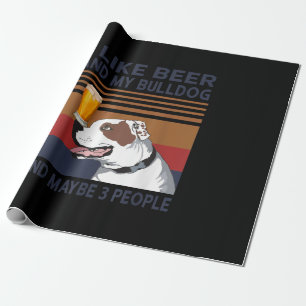 Ich mag Biere und meinen Bulldog und vielleicht 3 Geschenkpapier