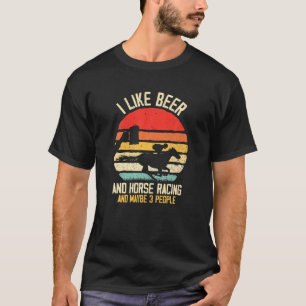 Ich mag Biere und Pferde Rennen und vielleicht 3 L T-Shirt