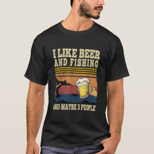 Ich mag Bierfischen und vielleicht 3 Leute Funny F T-Shirt