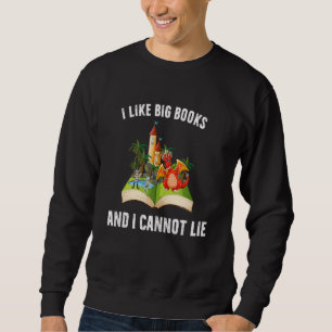 Ich mag Big Books Sarcastic Dark Spaß Meme Sweatshirt