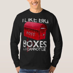 Ich mag Big Boxes Postarbeiter Mailman Postman Mai T-Shirt