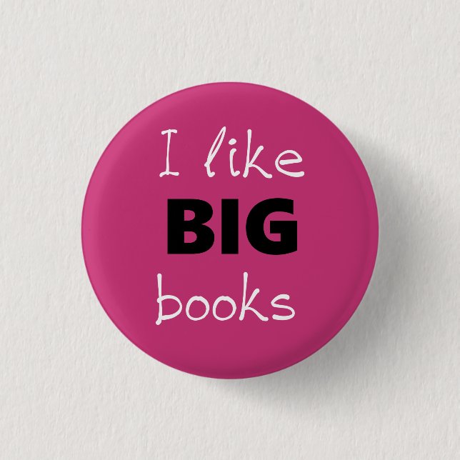 Ich mag BIG-Bücher, die sich an mein Button anpass (Vorderseite)