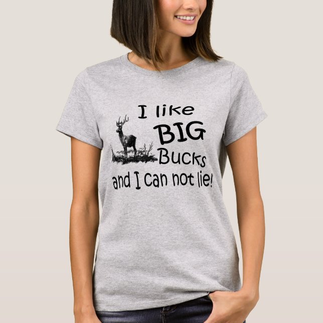 Ich mag Big Bucks und ich kann nicht lügen T-Shirt (Vorderseite)