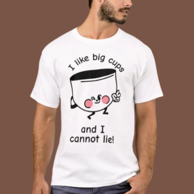 Ich mag Big Cups - Shirt (Von Creator hochgeladen)