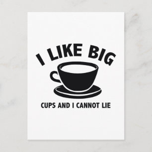 Ich mag Big Cups und ich kann nicht leben Postkarte
