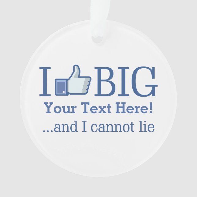 Ich mag Big Personalisiert mit deinem Text leicht Ornament (Vorderseite)