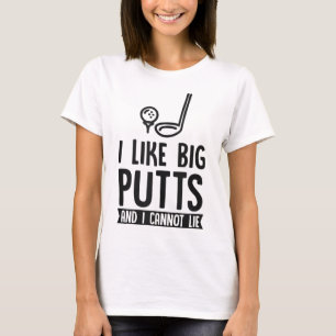 Ich mag Big Putts und ich kann keinen lustigen Gol T-Shirt