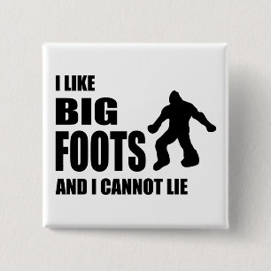 Ich mag Bigfoots und ich kann nicht liegen Button