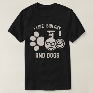Ich mag Biologie und Hunde, Biologiestudent T-Shirt