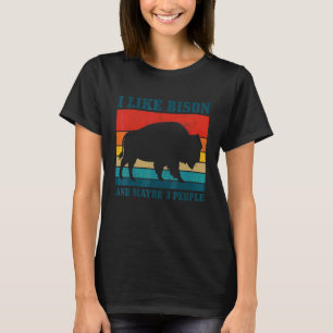 Ich mag Bison & Vielleicht 3 Leute Amerikanischer T-Shirt