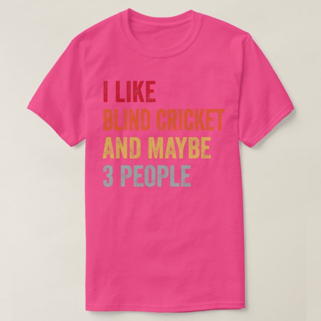 Ich mag Blinde Cricket vielleicht 3 Leute T-Shirt (Design vorne)