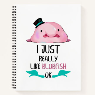 Ich mag Blobfish wirklich, OK Journal Notizbuch