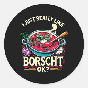 Ich mag Borscht russisches ukrainisches Essen wirk Runder Aufkleber