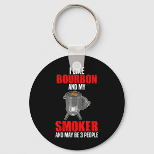 Ich mag Bourbon mein Raucher 3 Personen Funny Gril Schlüsselanhänger