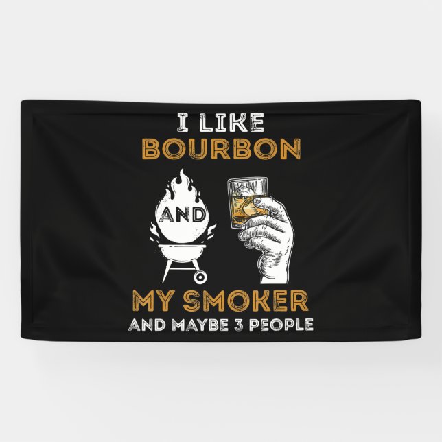 Ich mag Bourbon mein Raucher vielleicht 3 Leute lu Banner (Horizontal)