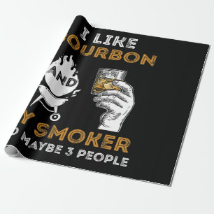 Ich mag Bourbon mein Raucher vielleicht 3 Leute lu Geschenkpapier