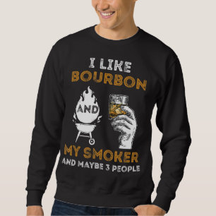 Ich mag Bourbon mein Raucher vielleicht 3 Leute lu Sweatshirt