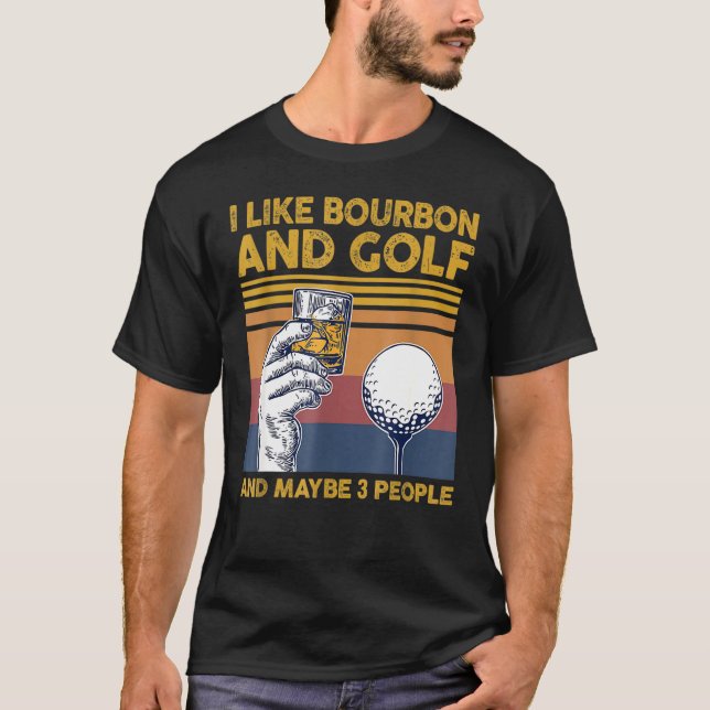 Ich mag Bourbon und Golfs und Maybes 3 Leute lusti T-Shirt (Vorderseite)