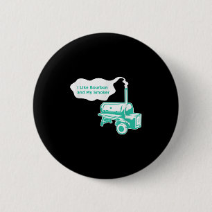 Ich mag Bourbon und meine rauchlustige Grillen Whi Button
