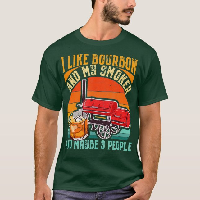 Ich mag Bourbon und meine Smoker Funny GRILLEN Gri T-Shirt (Vorderseite)
