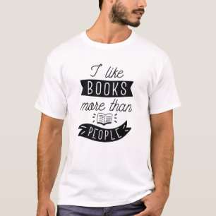 Ich mag Bücher mehr als Menschen T-Shirt