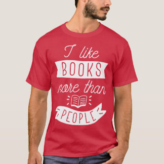 Ich mag Bücher mehr als Menschen T-Shirt