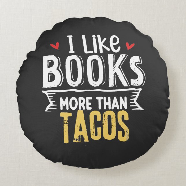 Ich mag Bücher mehr als Tacos Rundes Kissen (Vorderseite)