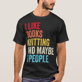 Ich mag Bücher Stricken Und Vielleicht Drei Person T-Shirt