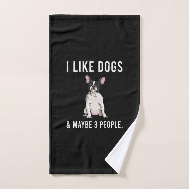 Ich mag Bulldog und vielleicht 3 Leute Geschenk Handtuch (Handtuch)