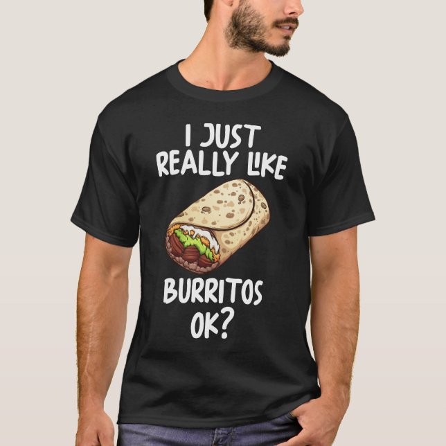 Ich mag Burritos Ok T-Shirt (Vorderseite)