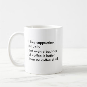 Ich mag Cappuccino, wirklich. Aber sogar eine Kaffeetasse