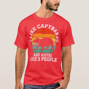 Ich mag Capybaras und vielleicht 3 Leute Lustiges T-Shirt