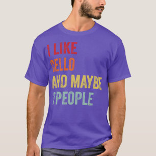 Ich mag Cello vielleicht 3 Leute T-Shirt