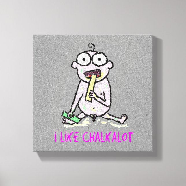 Ich mag Chalkalot Leinwanddruck (Vorderseite)